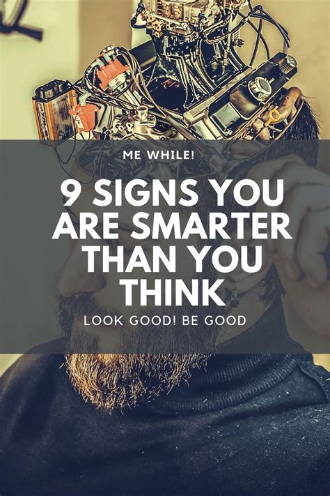 9 Signs You Are Smarter Than You Think You Are Smart Thinking Of You