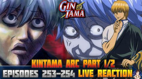 Gintama Kintama Arc Episode 253 254 Live Reaction 銀魂 Stealing The