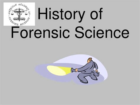 Ppt History Of Forensic Science Powerpoint Presentation Free