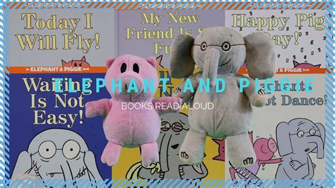 Mo Willems Books Read Aloud Elephant And Piggie Story Time For Kids