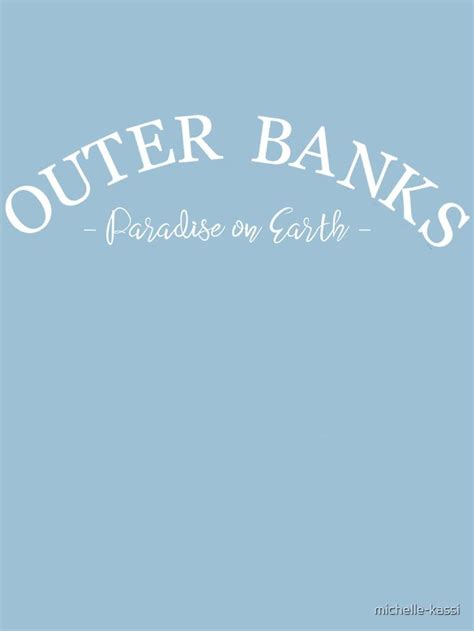 'Outer Banks : Paradise on Earth' T-Shirt by michelle-kassi in 2020
