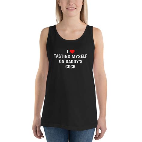 I Love Tasting Myself On Daddys Cock Tank Top Ddlg Tank Etsy