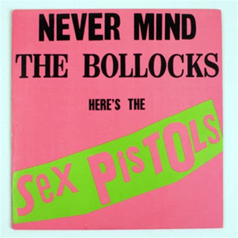 The Sex Pistols Never Mind The Bollocks Heres The Sex Pistols 500 Greatest Albums Of All