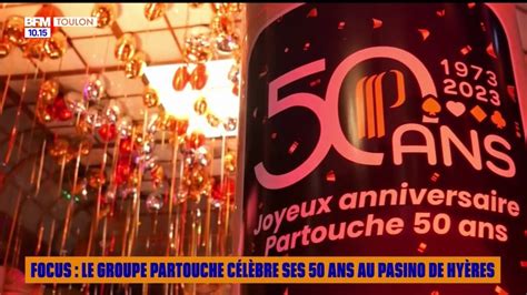 Focus Le Groupe Partouche Célèbre Ses 50 Ans Au Pasino De Hyères