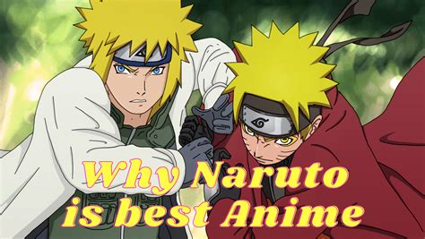 Why Naruto Is The Best Anime 10 Reason Pop Culture