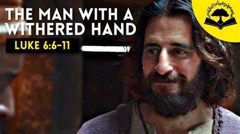 The Man With A Withered Hand Luke 66 11 The Chosen Scripture To