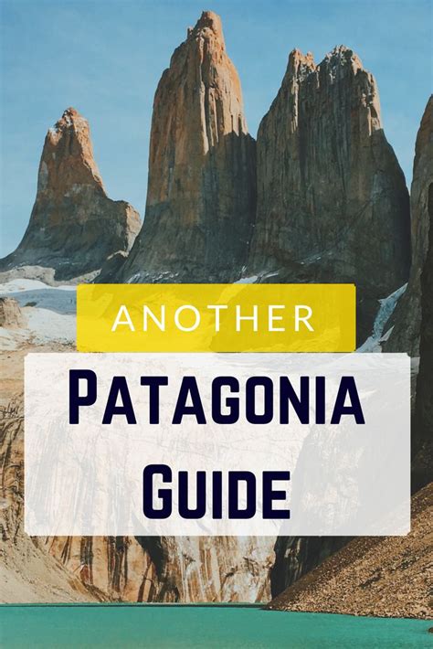 Another Patagonia Guide To Answer All Your Questions Before You Hop On