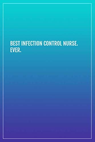 Best Infection Control Nurse Ever Lined Notebook By Bluish Bridge