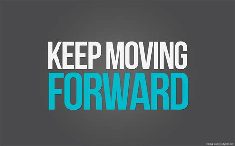 Keep Moving Forward Motivational Wallpaper Motivational Quotes Keep
