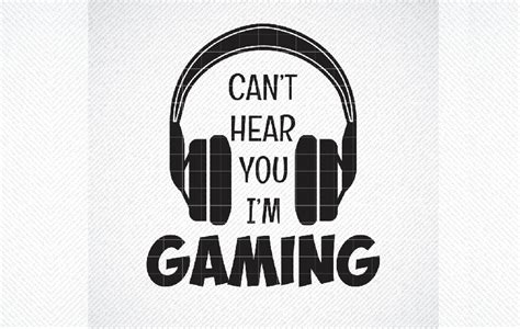 Cant Hear You Im Gaming Svg Gamer Svg Illustration Par Svg Den