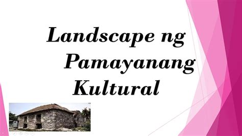 Mapeh 4 Arts Landscape Ng Pamayanang Kultural Youtube