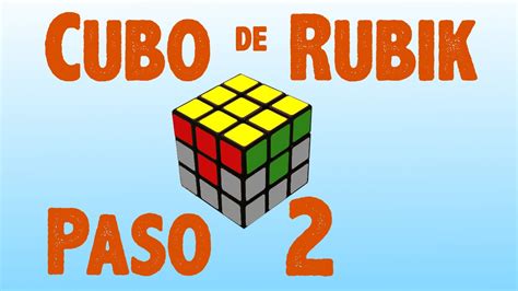 Resolver Cubo De Rubik Paso 2 YouTube