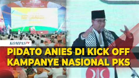 Full Pidato Anies Baswedan Di Acara Kick Off Kampanye Nasional Pks