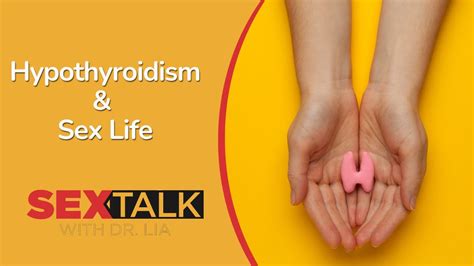 Hypothyroidism Tips To Maintain A Healthy Sex Life Ask Dr Lia Youtube