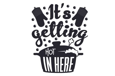 Its Getting Hot In Here Svg Cut File By Creative Fabrica Crafts