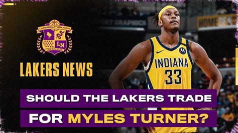 Should The Lakers Trade For Myles Turner Youtube