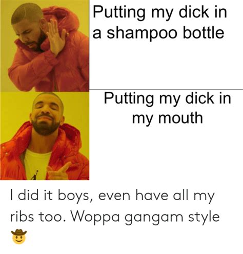 Putting My Dick In A Shampoo Bottle Putting My Dick In My Mouth I Did