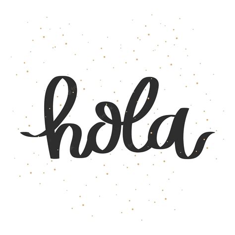 Premium Vector Hola Lettering Calligraphic Inscription In Spanish