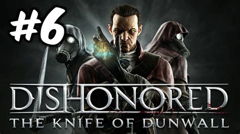 Dishonored The Knife Of Dunwall Dlc Walkthrough Part 6 Mission