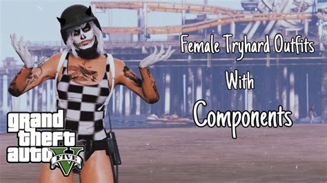 Gta 5 Female Tryhard Outfits Components Youtube