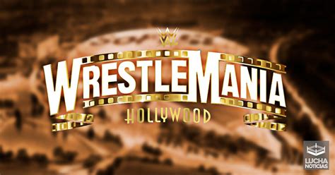 The biggest event of the wwe calendar is here. Se revela el posible evento estelar para WrestleMania 37 ...