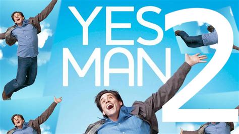 Yes Man 2 Sequel To Yes Man Youtube