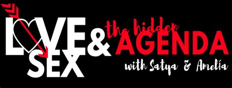 Love Sex And The Hidden Agenda Podcast