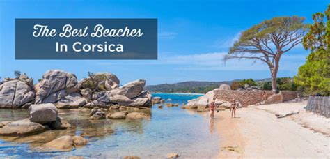 The 23 Best Beaches In Corsica With Photos Tips 2023