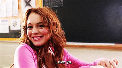 Mean Girls 2004 Quote About Bitch S Love Love Ya