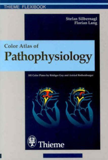 Color Atlas Of Pathophysiology S Silbernagl Et Al Thieme 2000