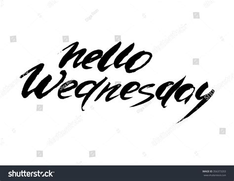 Hello Wednesday Hand Painted Ink Brush Pen Calligraphy With Rough