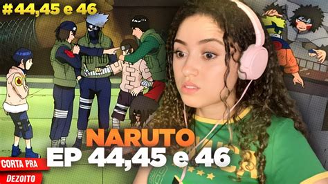 Naruto ClÁssico Ep 44 45 E 46 React Youtube