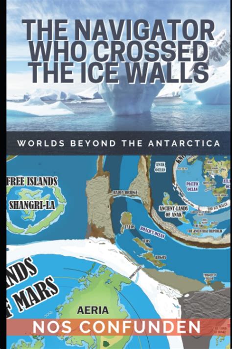The Navigator Who Crossed The Ice Walls Worlds Beyond The Antarctica Uk Nocelli
