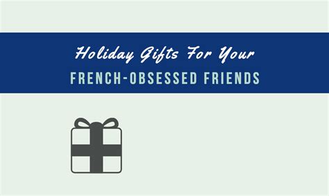 Holiday T Ideas For French Obsessed Friends Talk In French