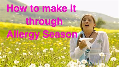 How To Make It Through Allergy Season Tips Tricks And Products Youtube