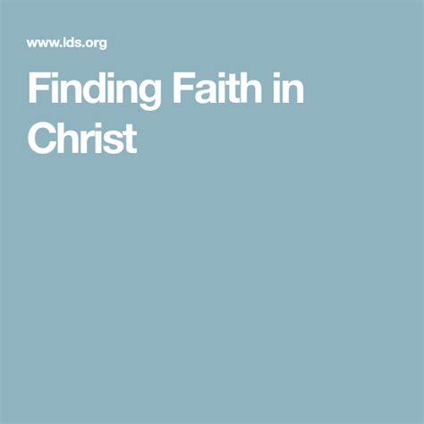 Finding Faith In Christ Faith Christ Lds Org