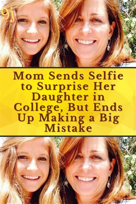 Mom Sends Selfie To Surprise Her Daughter In College But Ends Up Making A Big Mistake In 2022