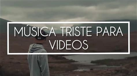 Domingo, 23 de septiembre de 2018. Música Triste Sentimental de fondo para videos (sin ...