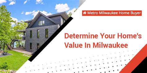 4 Methods For Determining A Homes Value In Milwaukee