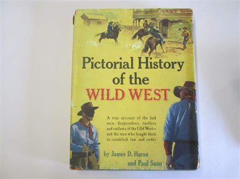 Pictorial History Of The Wild West By Horan James D Sann Paul Good