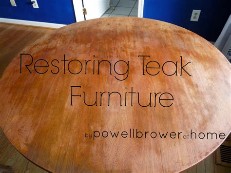 Restore teak furniture to its original golden brown colour with only a few hours of work and with the help of a commercial teak restoring product. powell brower at home: Restoring Teak Furniture
