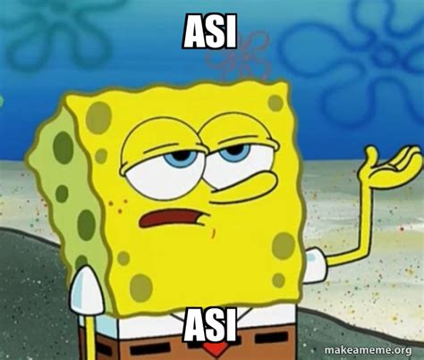 Asi Asi Tough Spongebob I Ll Have You Know Make A Meme