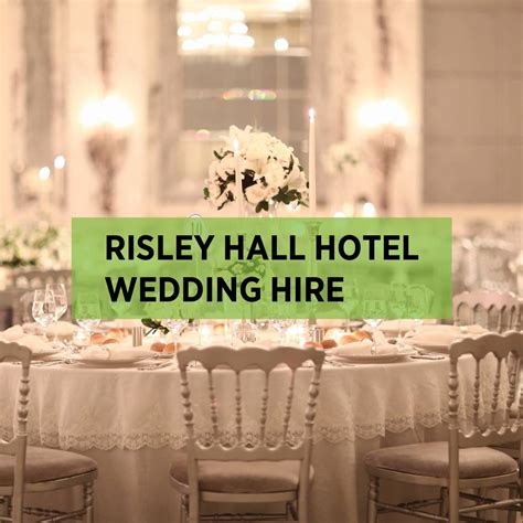 Risley Hall Hotel Wedding Hire Expo Hire Uk