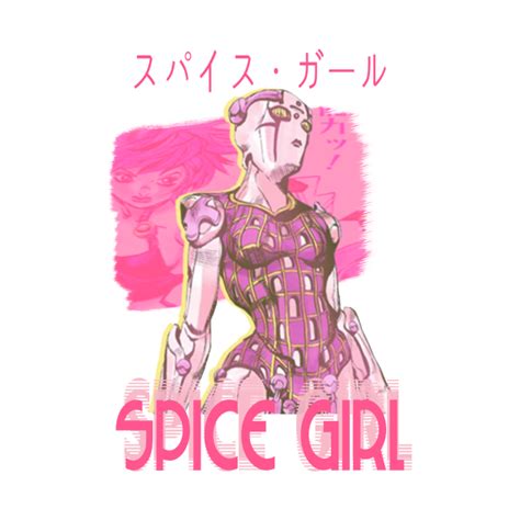 Spice Girl Jojos Bizarre Adventure T Shirt Teepublic