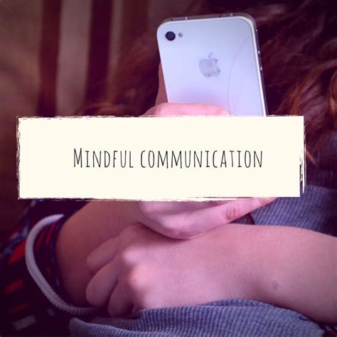 Mindful Communication Mindful Communication Communication Mindfulness