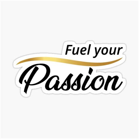Fuel Your Passion White Edition Sticker For Sale By Luxury Outfits Redbubble
