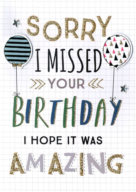 Sorry I Missed Your Birthday Greeting Card Second Nature Just To Say