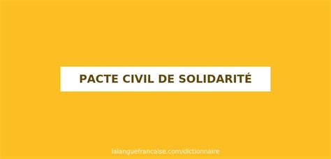 Définition De Pacte Civil De Solidarité Dictionnaire Français