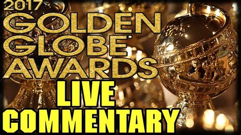 2017 Golden Globe Awards Live Commentary Youtube