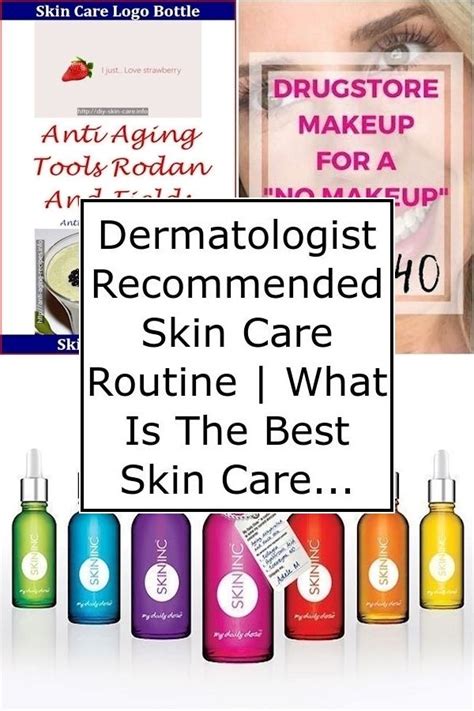 Dermatologist Recommended Skin Care Routine What Is The Best Skin